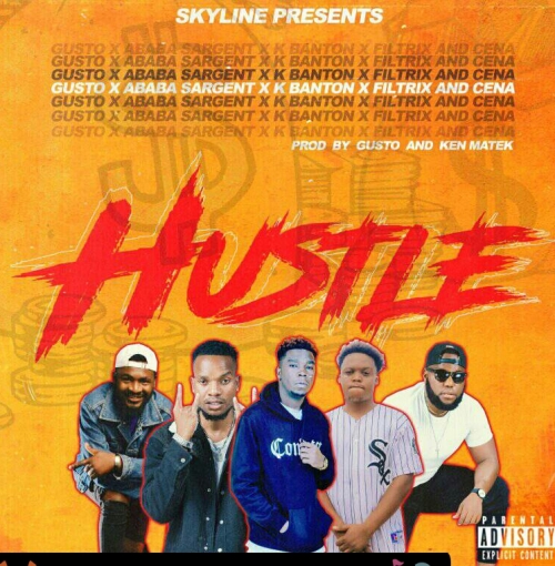 Gusto -Hustle ft Ababa Surgeant, K Banton, Filtrix & Cena